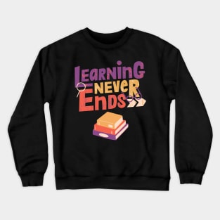 learning never end Crewneck Sweatshirt